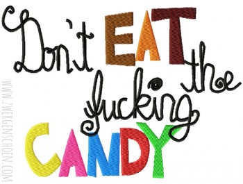 ♥DON`t EAT THE F*CKING CANDY♥ 1€-SPARbie EMBROIDERY until18