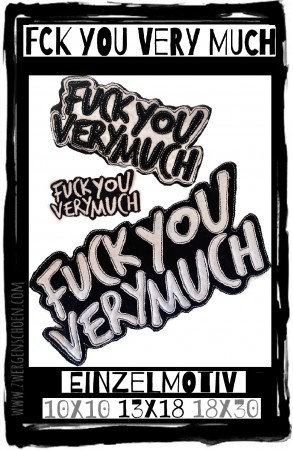 ♥FCK YOU VERY MUCH♥ Embroidery-File STATEMENT 10x10 13x18 18x30cm